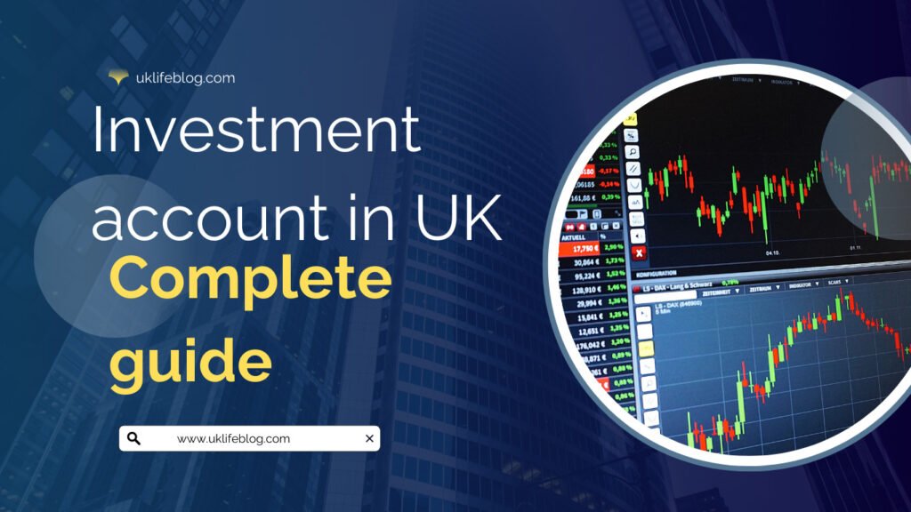 Open an investment account in the UK